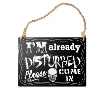 Already Disturbed Gothic Quote Metal Sign