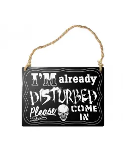 Already Disturbed Gothic Quote Metal Sign