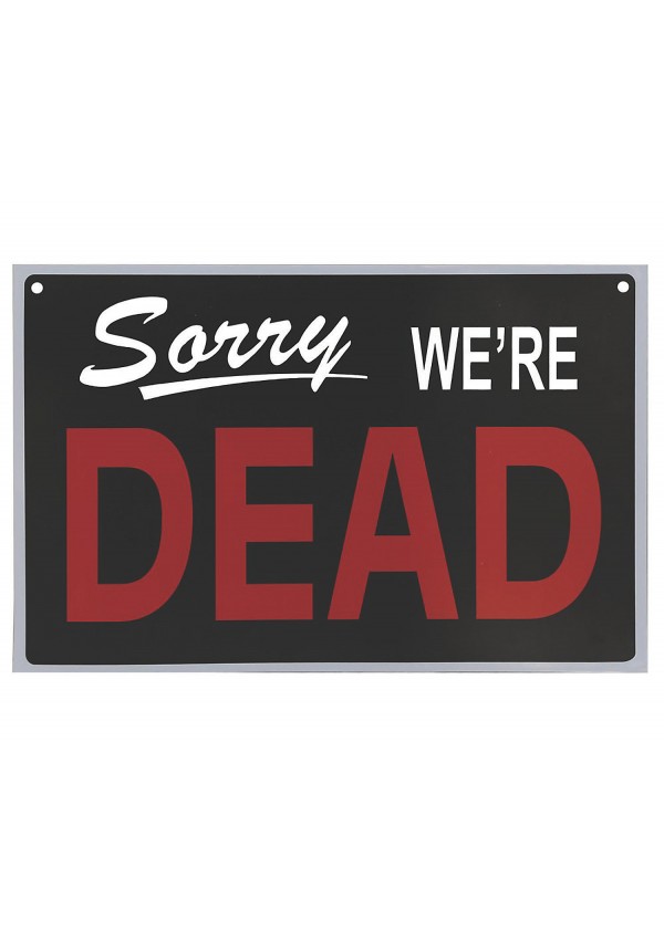 We're Dead Reversible Sign